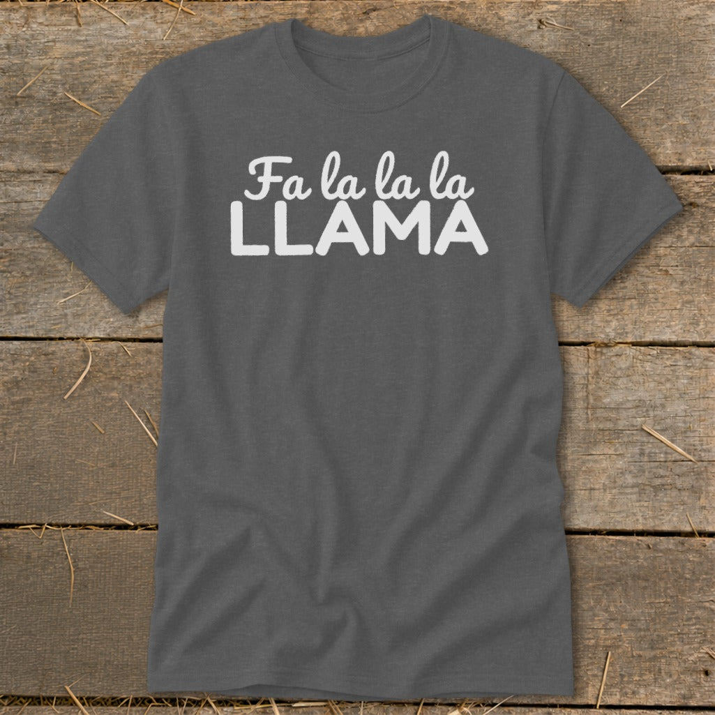Dark gray t-shirt with white text "Fa la la la LLAMA"