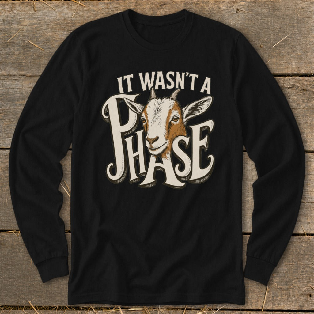 Black long-sleeved shirt with a goat graphic and "IT WASN'T A PHASE" text.