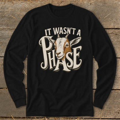 Black long-sleeved shirt with a goat graphic and "IT WASN'T A PHASE" text.