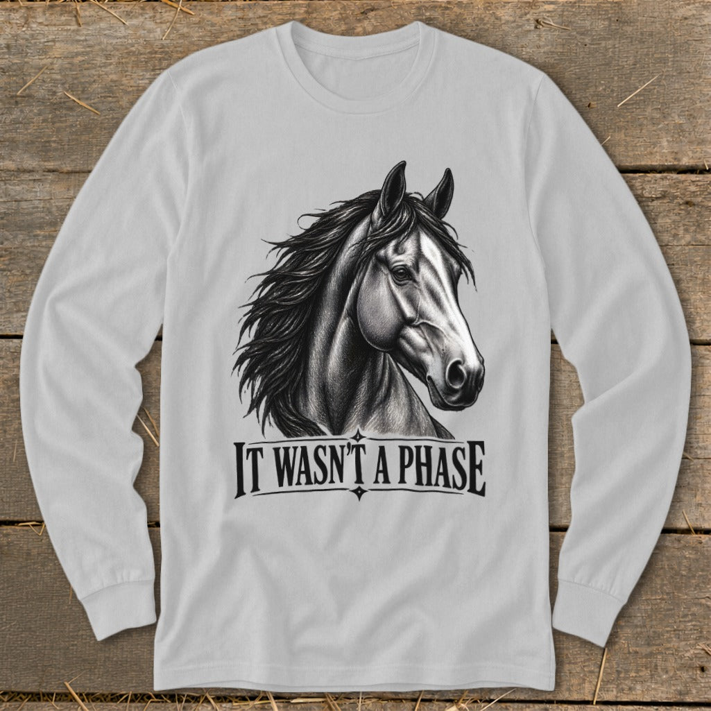 Long sleeve t-shirt with horse illustration and text "IT WASN'T A PHASE".