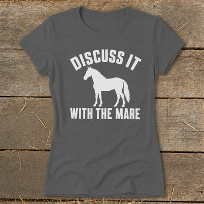 Dark gray t-shirt with white text "DISCUSS IT WITH THE MARE" and horse silhouette.
