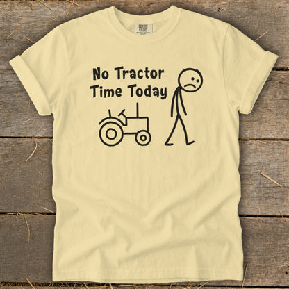 Cream t-shirt with "No Tractor Time Today" text and stick figures.