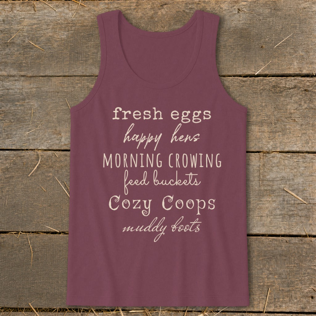 Tank top with "fresh eggs happy hens morning crowing feed buckets Cozy Coops muddy boots".