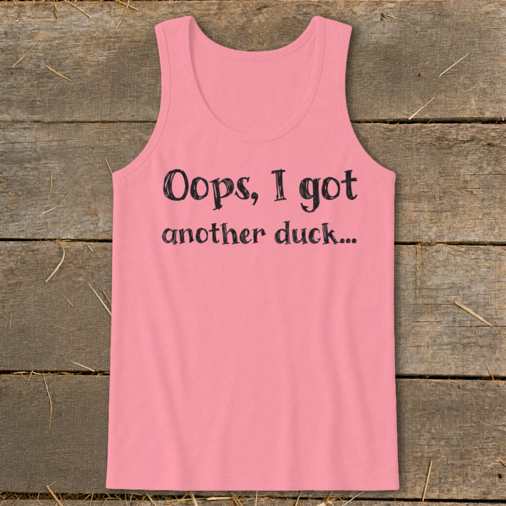 Pink tank top with "Oops, I got another duck..." printed in black cursive text.