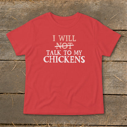 Red t-shirt with white text "I Will Not Talk to My Chickens".