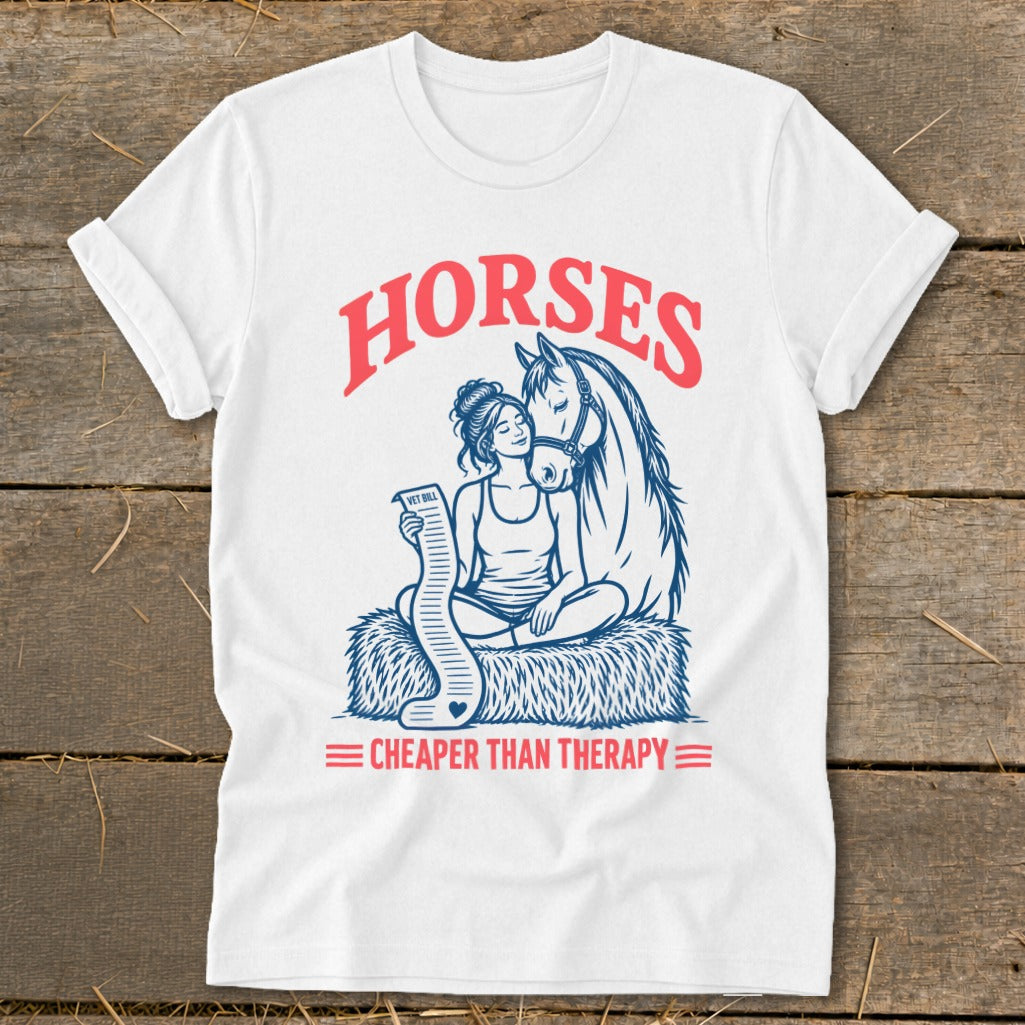 White t-shirt with "Horses Cheaper Than Therapy" graphic and a woman with a horse.