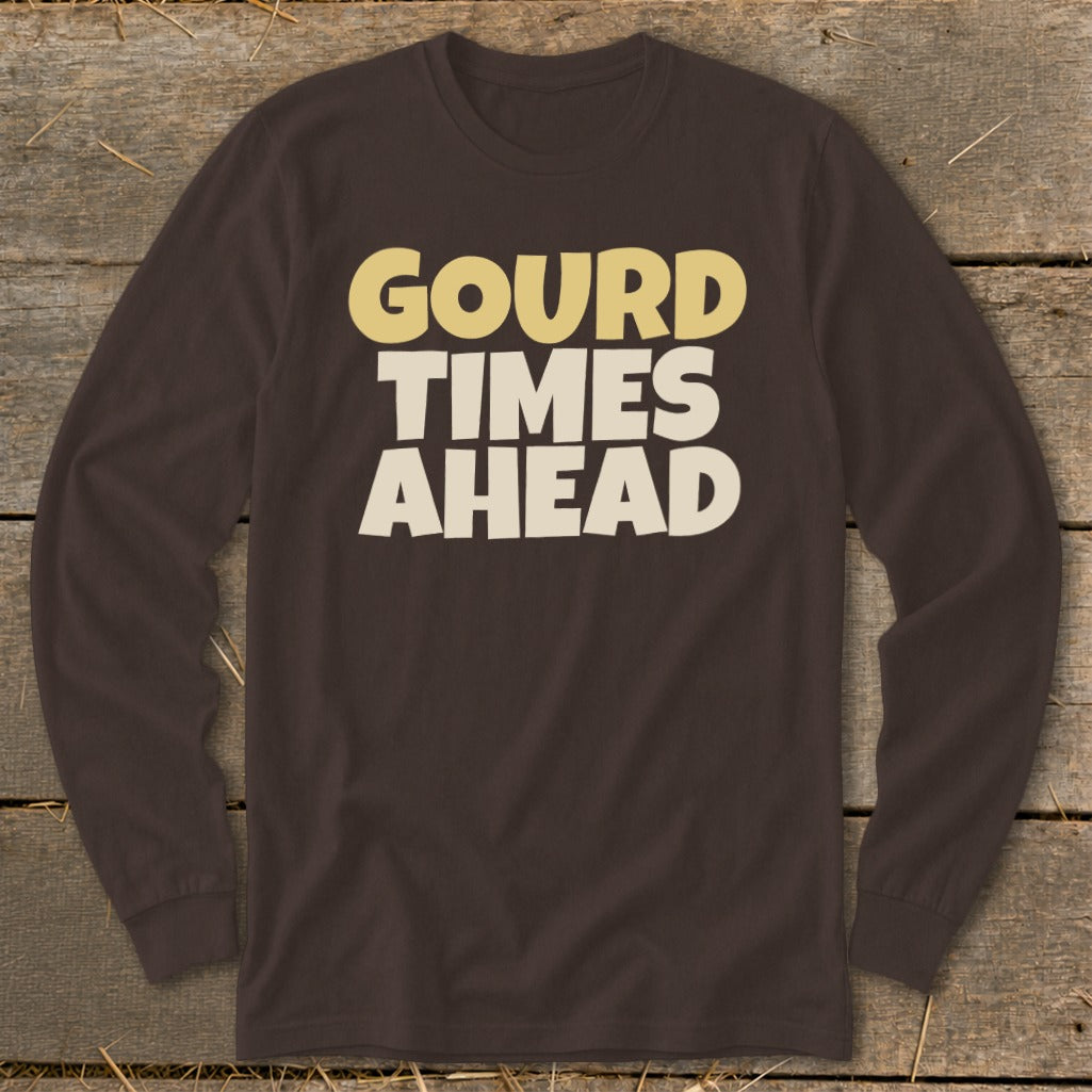 Brown long-sleeved shirt with "GOURD TIMES AHEAD" text in cream and gold.