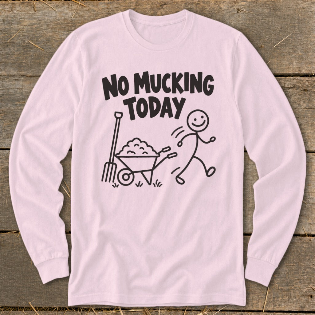 Pink long-sleeve shirt with "NO MUCKING TODAY" text and stick figure illustration.