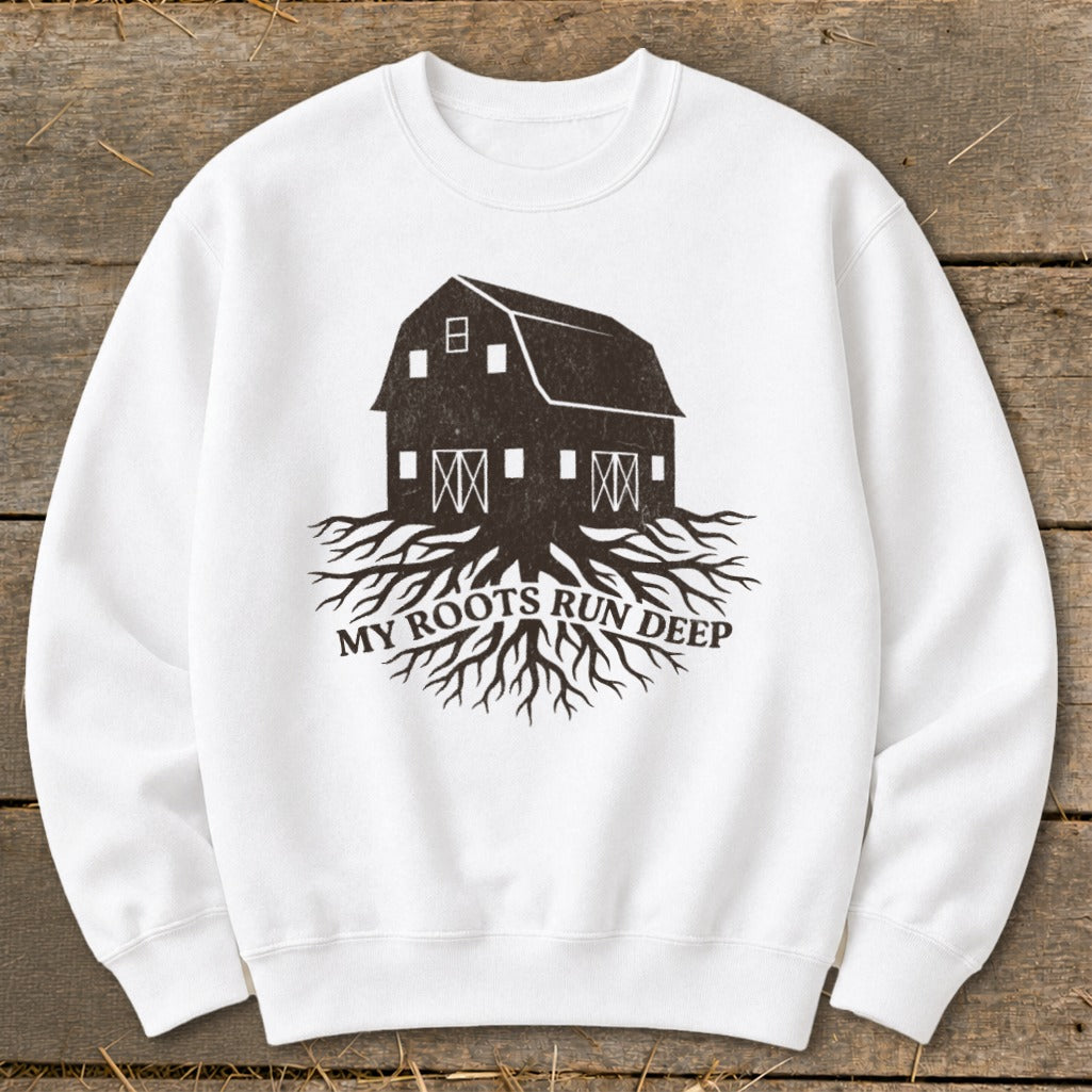 White sweatshirt with a dark barn graphic and "My Roots Run Deep" text.