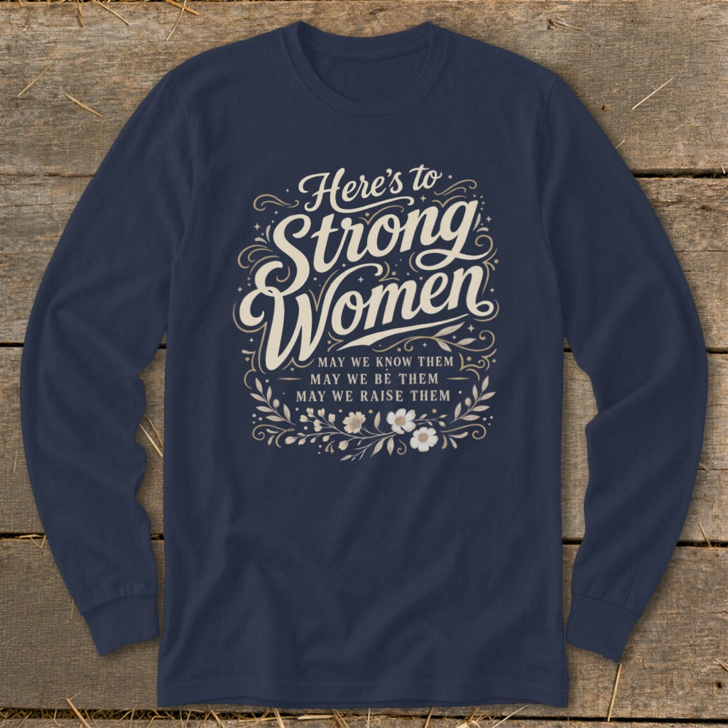 Navy long-sleeve shirt with "Here's to Strong Women" and floral design.