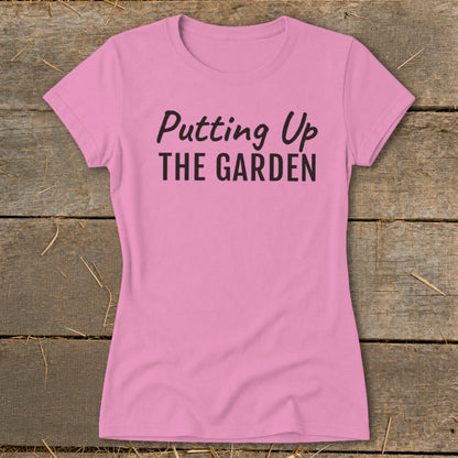 Putting Up the Garden Ladies Tee
