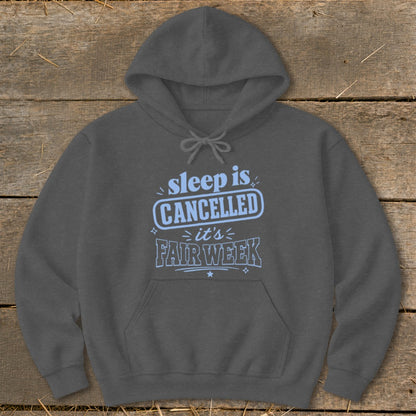 Dark grey hoodie with "sleep is cancelled it's FAIR WEEK" text.
