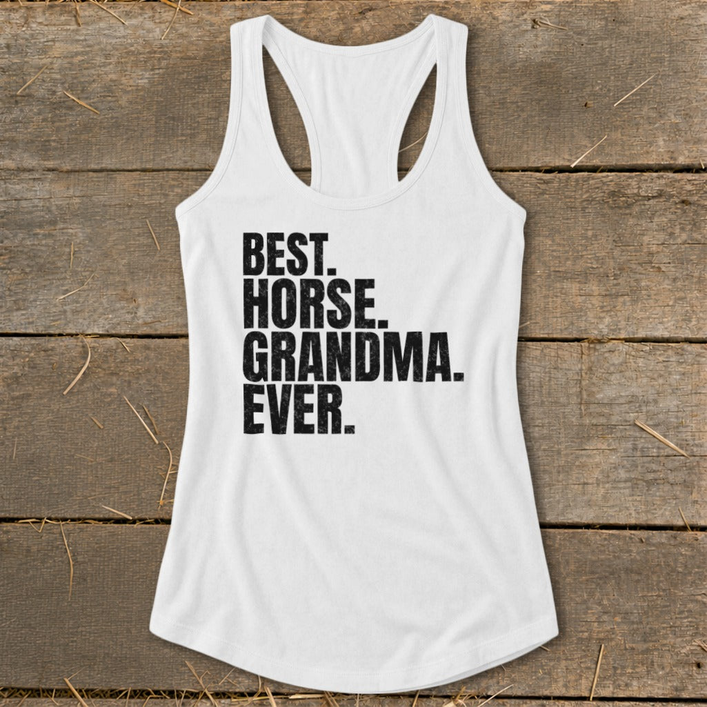White tank top with black text reading "BEST. HORSE. GRANDMA. EVER."