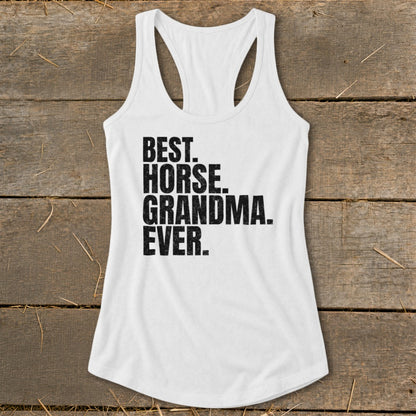 White tank top with black text reading "BEST. HORSE. GRANDMA. EVER."