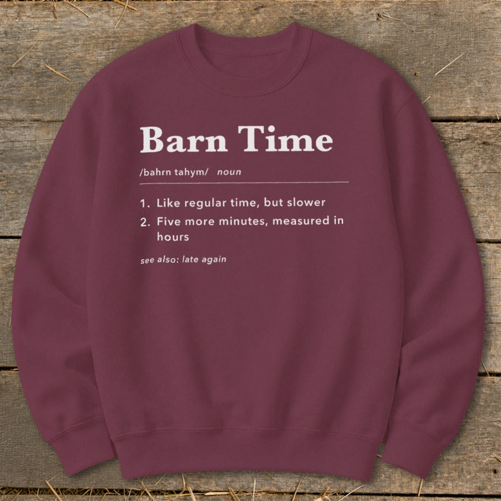 Maroon sweatshirt with "Barn Time" definition printed in white text.