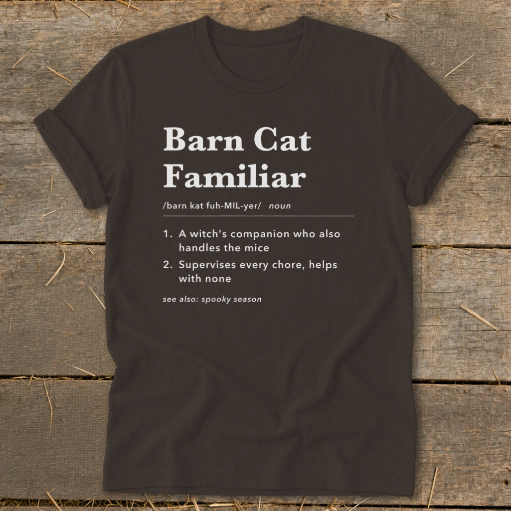 Dark brown t-shirt with "Barn Cat Familiar" definition in white text.