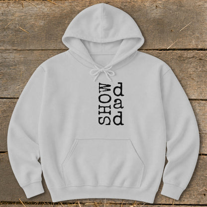 White hoodie with black text reading "SHOW Dad" vertically printed on the chest.