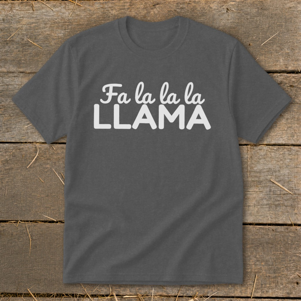 Dark gray t-shirt with white text that reads "Fa la la la LLAMA."
