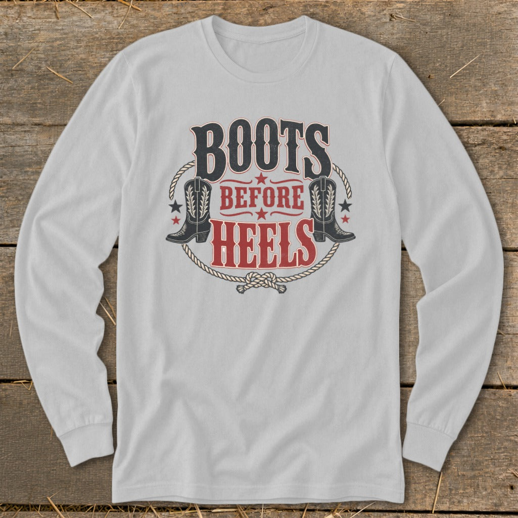Long sleeve shirt with "Boots Before Heels" graphic and cowboy boots.