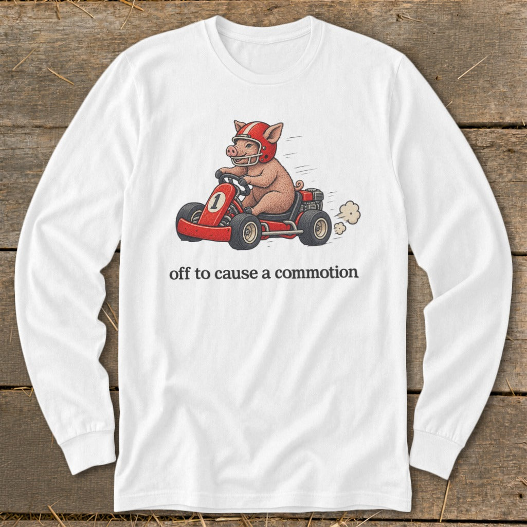 Off To Cause a Commotion Long Sleeve Tee