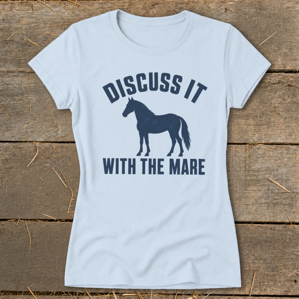 Light blue t-shirt with navy blue text and horse silhouette: "DISCUSS IT WITH THE MARE".