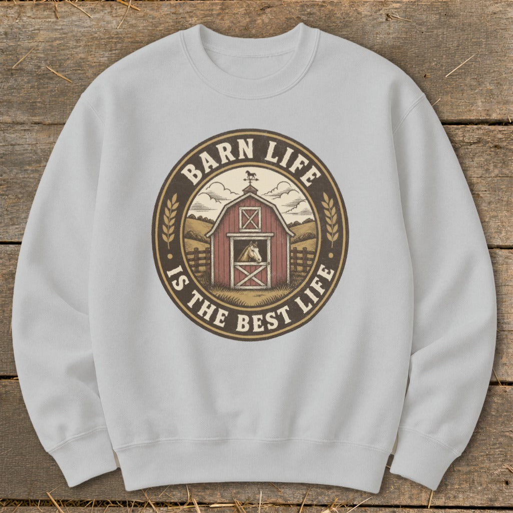 Crewneck sweatshirt with "Barn Life Is The Best Life" text and barn illustration.