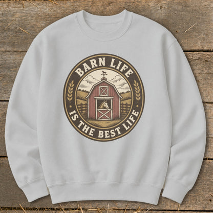 Crewneck sweatshirt with "Barn Life Is The Best Life" text and barn illustration.