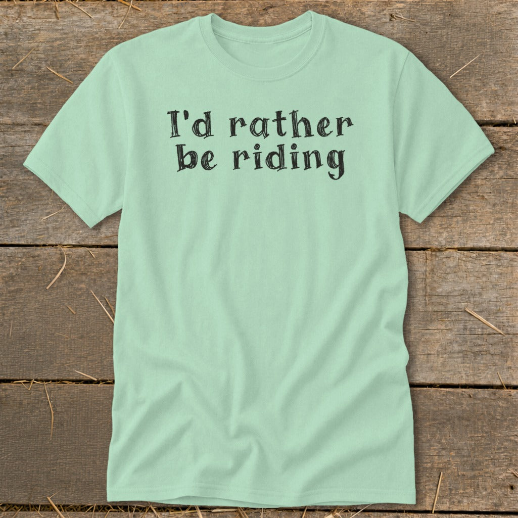 Light green t-shirt with black text "I'd rather be riding"