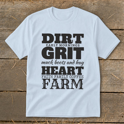 Light blue t-shirt with text: Dirt, Early Mornings, Grit, Muck Boots and Hay, Heart, Faith Family Coffee, Farm.