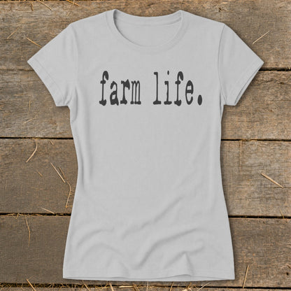Light grey t-shirt with black text that reads "farm life.".