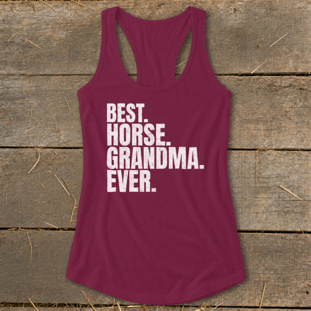 Maroon tank top with white text reading "BEST. HORSE. GRANDMA. EVER."