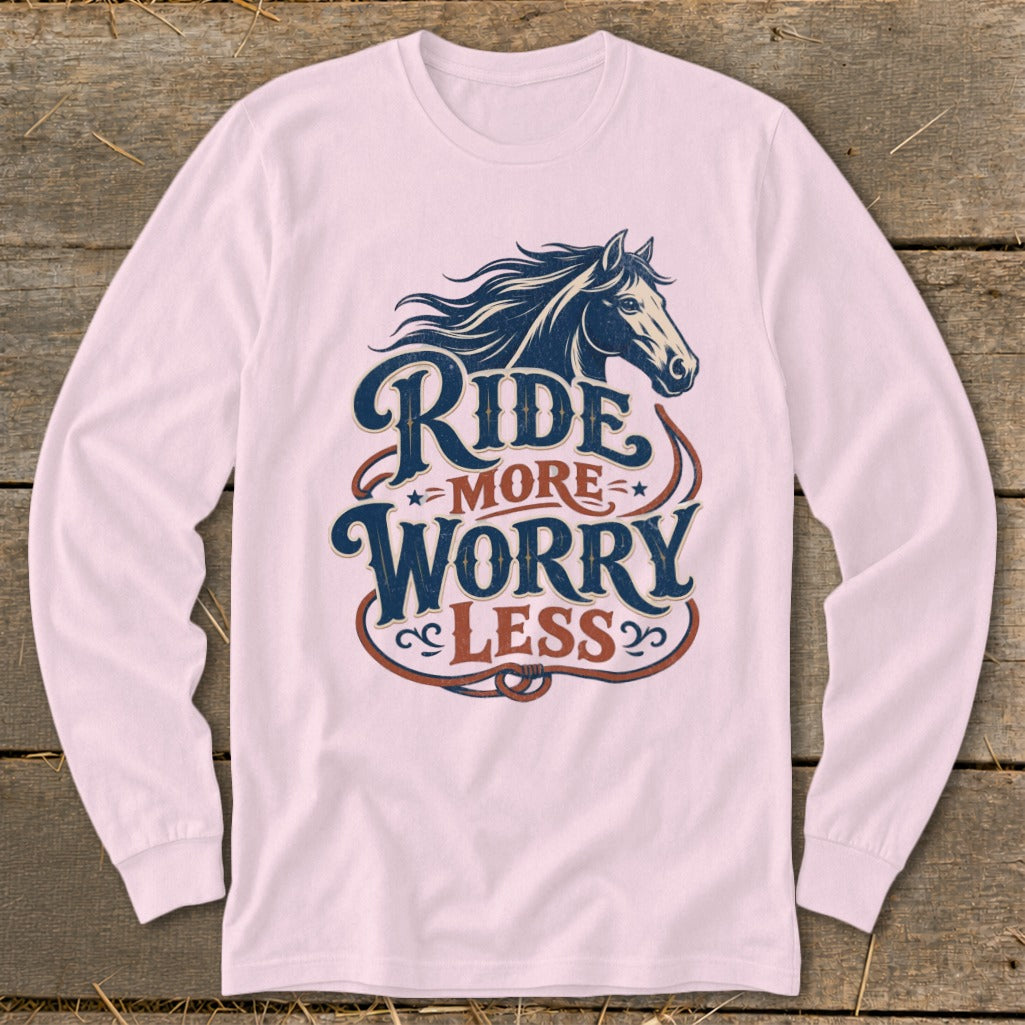 Long sleeve shirt with a horse graphic and text "Ride More Worry Less".