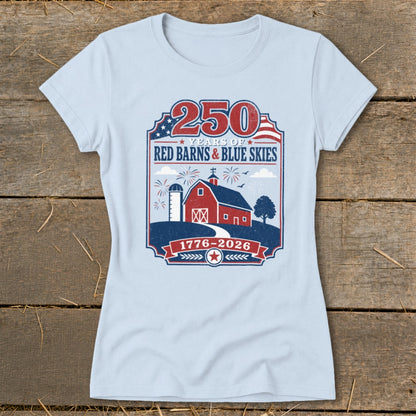 Shirt graphic: 250 Years of Red Barns & Blue Skies, 1776-2026.