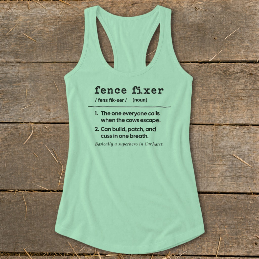 Mint green tank top with "fence fixer" definition: calls for escaping cows, builds and patches.