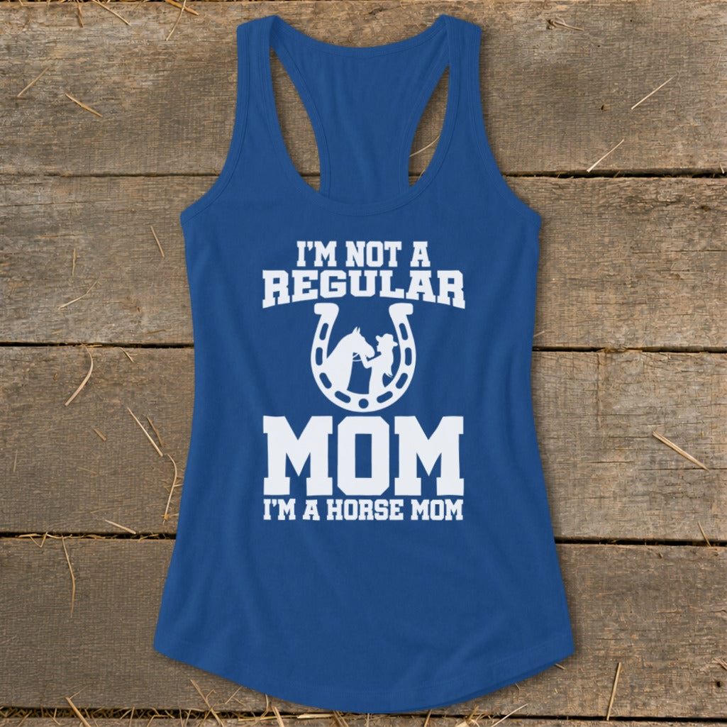 Blue tank top with white text and horse graphic reading "I'm Not a Regular Mom, I'm a Horse Mom".
