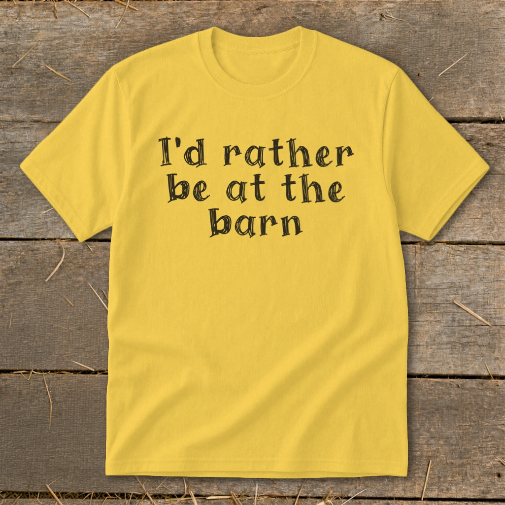 Yellow t-shirt with black text "I'd rather be at the barn".