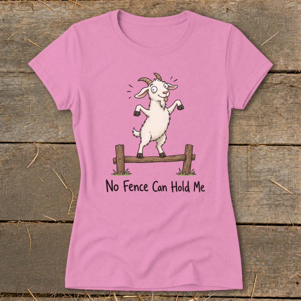 Pink t-shirt with a cartoon goat balancing on a fence, text says "No Fence Can Hold Me".