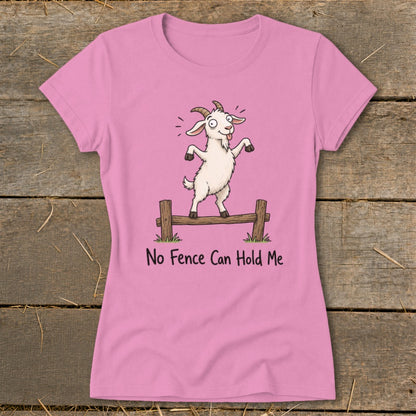 Pink t-shirt with a cartoon goat balancing on a fence, text says "No Fence Can Hold Me".