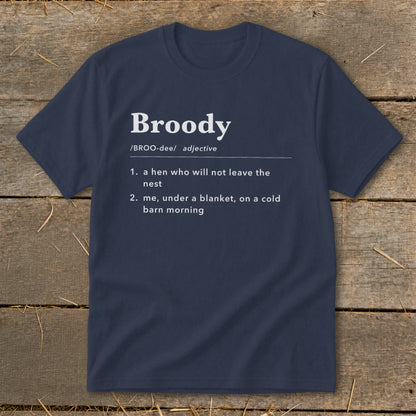 Navy t-shirt with "Broody" definition about a hen or being under a blanket.