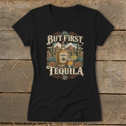 Black t-shirt with "But First, Tequila" text and desert scene graphic.