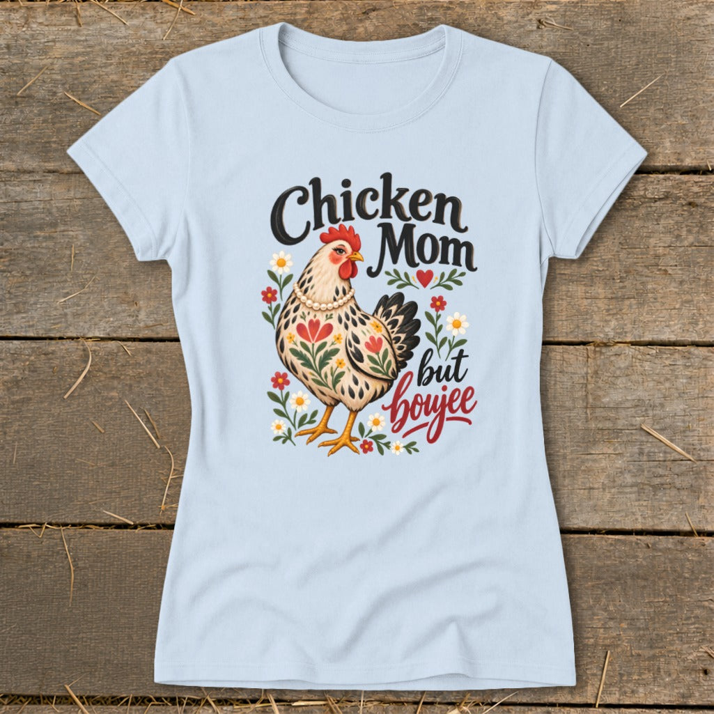 Light blue t-shirt with "Chicken Mom but boujee" text and a decorated chicken graphic.