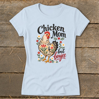 Light blue t-shirt with "Chicken Mom but boujee" text and a decorated chicken graphic.