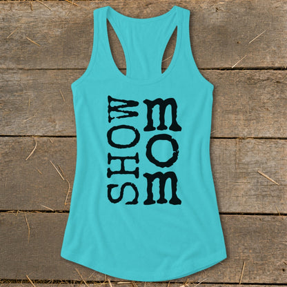 Teal tank top with black "SHOW MOM" text in a distressed font.