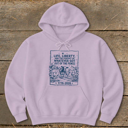 Light purple hoodie with "Life, Liberty, and the Pursuit of Whatever Got Out of the Fence" graphic.