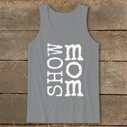 Gray tank top with white "SHOW MOM" text vertically stacked