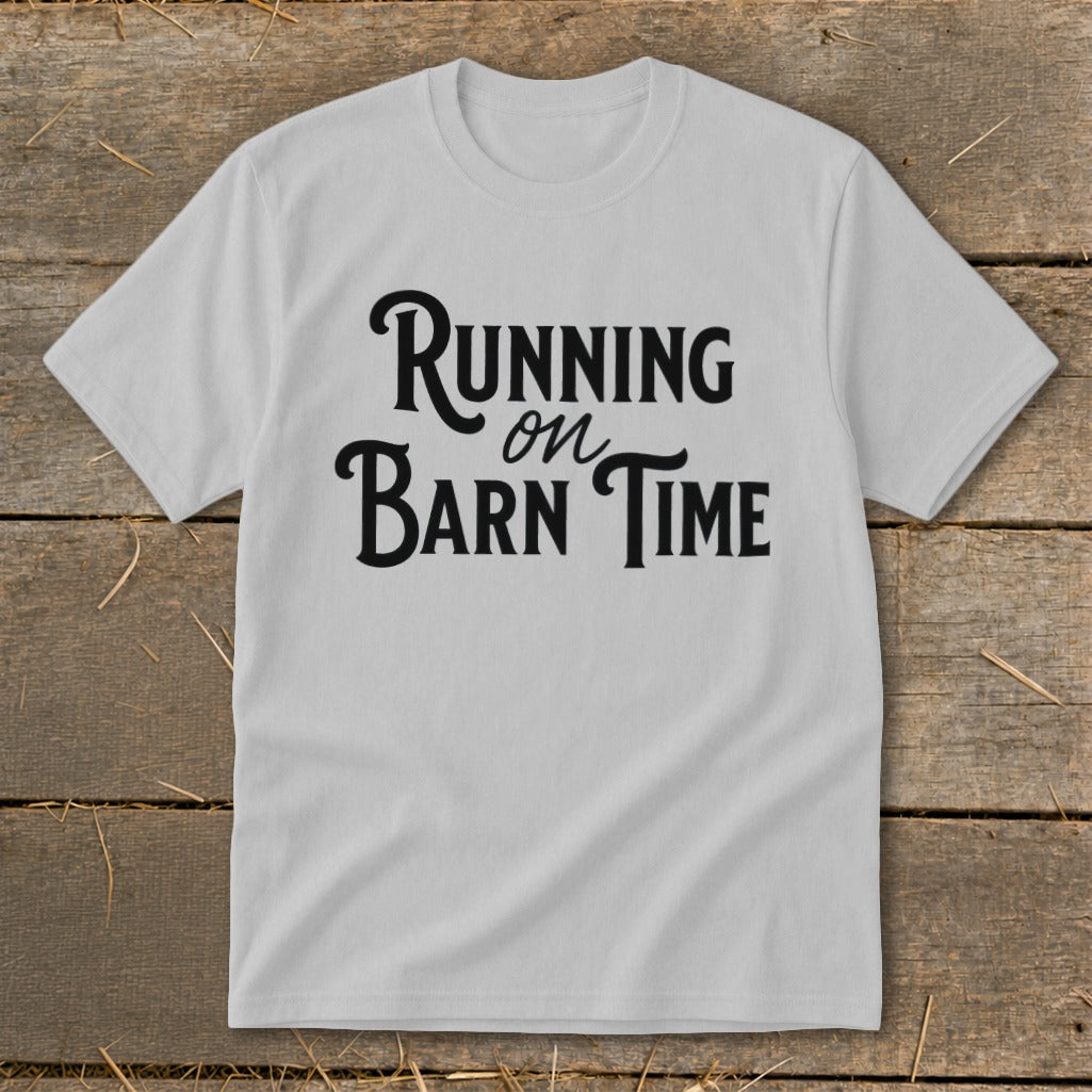 Light gray t-shirt with black text "Running on Barn Time"