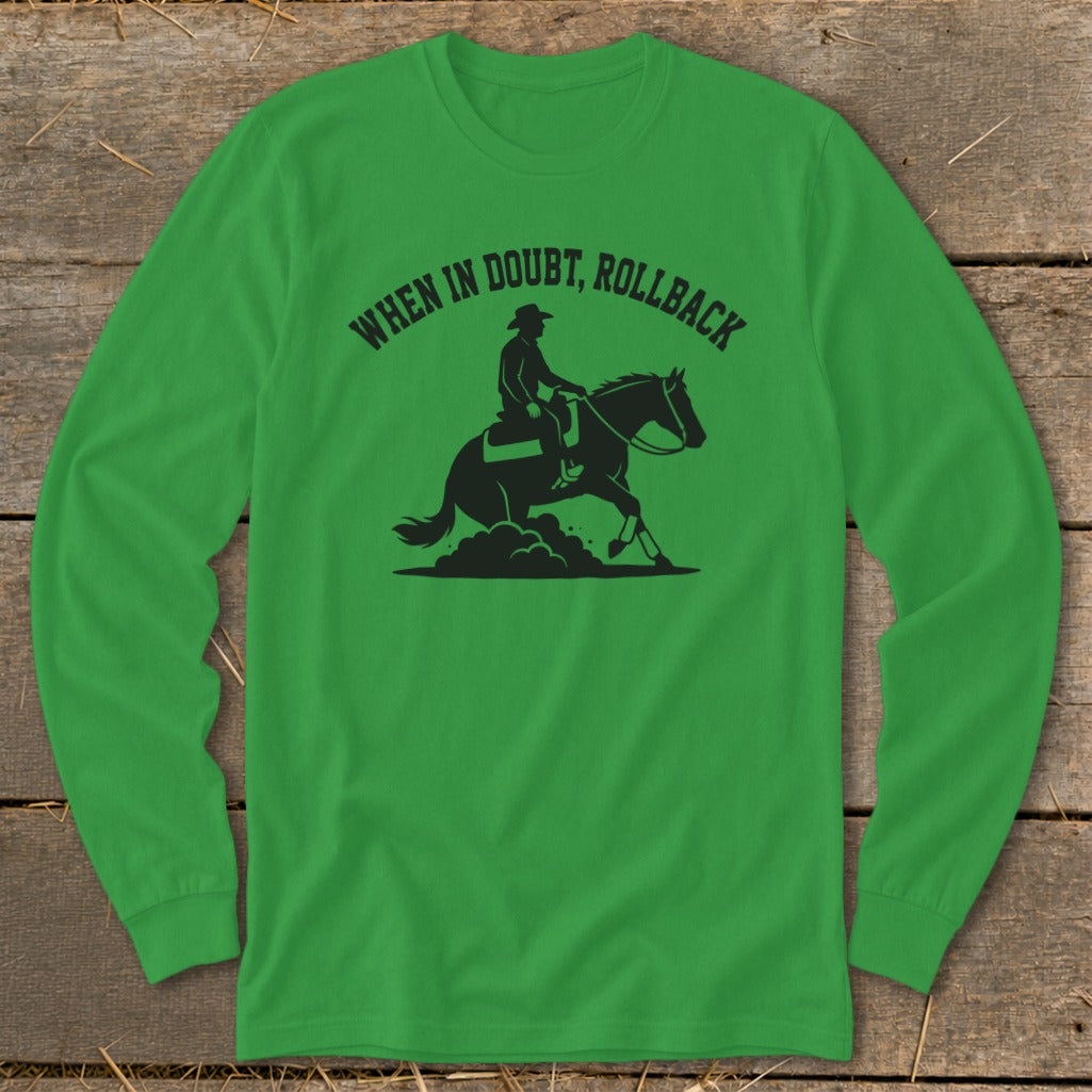 Green long-sleeve shirt with black graphic of a rider on a horse and text "When in doubt, rollback."