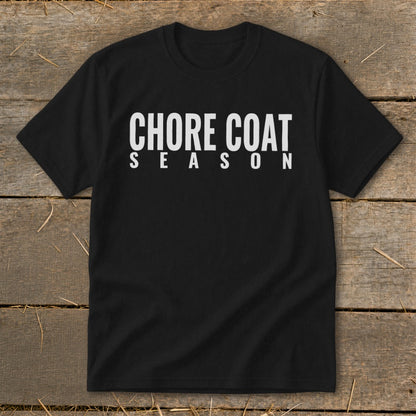 Black t-shirt with white text reading "CHORE COAT SEASON".