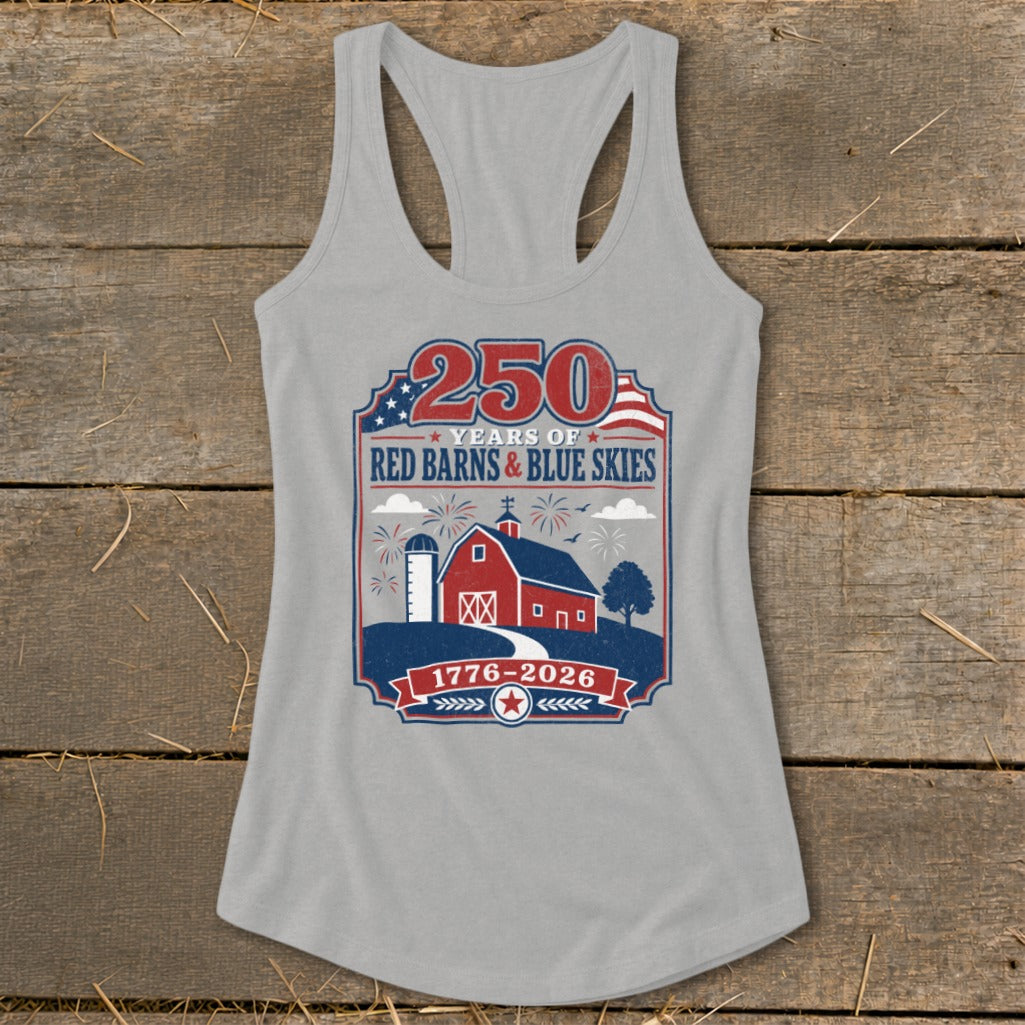 Tank top graphic: 250 years of red barns and blue skies, 1776-2026.