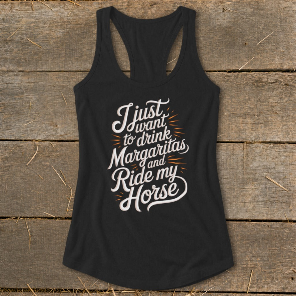 Black tank top with "Just want to drink Margaritas and Ride my Horse" text.